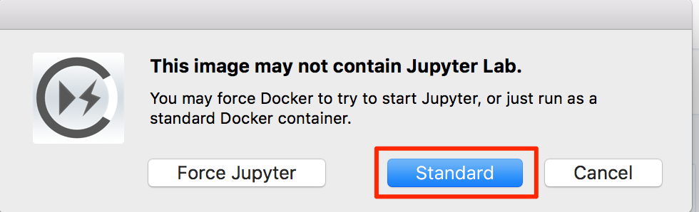 Screenshot showing the ContainDS dialogue for how to start a Docker container, with three buttons displayed: force a Jupyter start command (“Force Jupyter”), let the container run from its own start command (“Standard”, shown as the option to select) or “Cancel”.